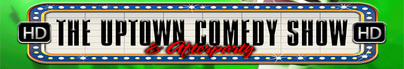 The Uptown Comedy Show in HD Banner